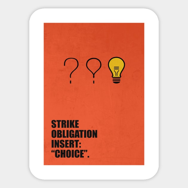 Strike obligation insert : " Choice" ! Business Quotes Sticker by labno4